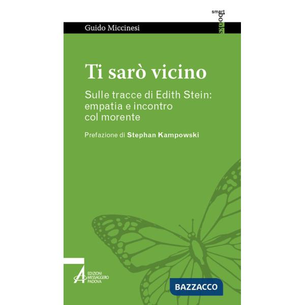 Ti sarò vicino. Sulle tracce di Edith Stein: empatia e incontro col morente