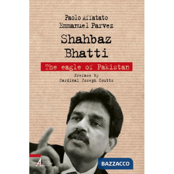 Shahbaz Bhatti. The eagle of Pakistan