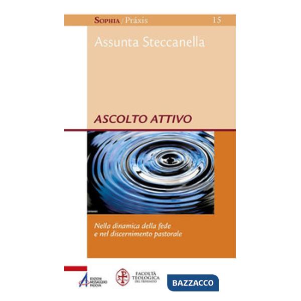 Ascolto attivo. Nella dinamica della fede e nel discernimento pastorale