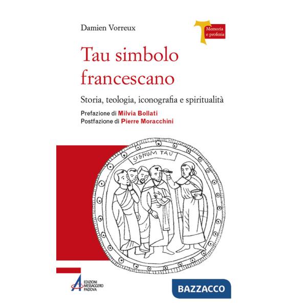 Tau simbolo francescano. Storia, teologia, iconografia e spiritualità. Ediz. plastificata