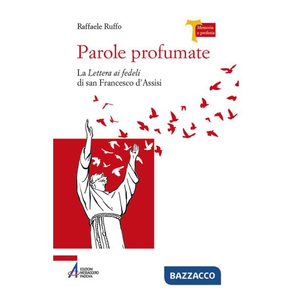 Parole profumate. La lettera ai fedeli di san Francesco d'Assisi. Ediz. plastificata