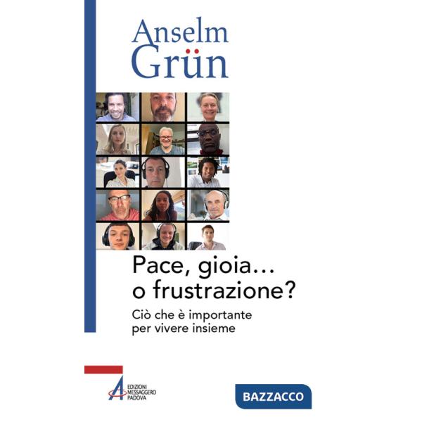 Pace, gioia... o frustrazione? Ciò che è importante per vivere insieme