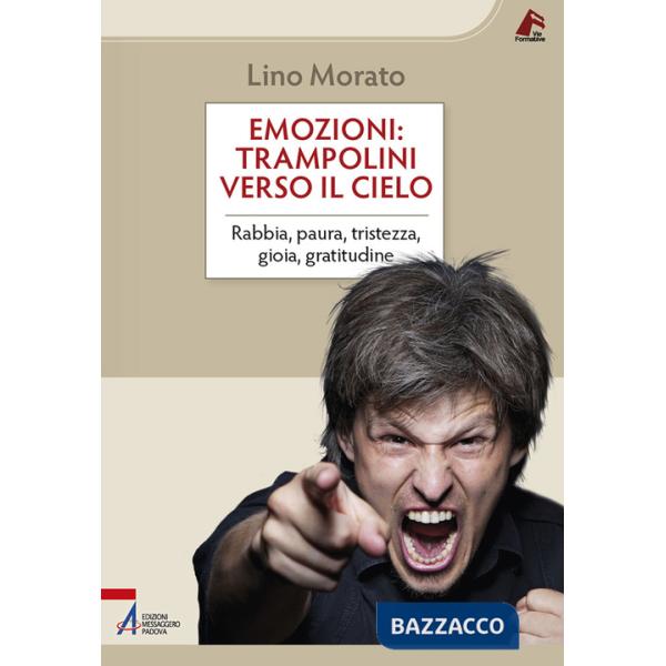 Emozioni: trampolini verso il cielo. Rabbia, paura, tristezza, gioia, gratitudine