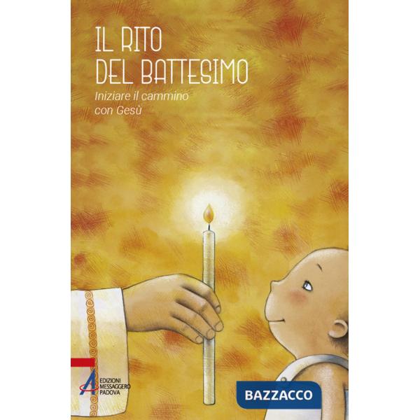 Rito del battesimo. Iniziare il cammino con Gesù (Il)