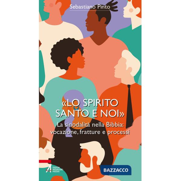 Spirito Santo e noi». La sinodalità nella Bibbia: vocazione, fratture e processi. Ediz. plastificata («Lo)