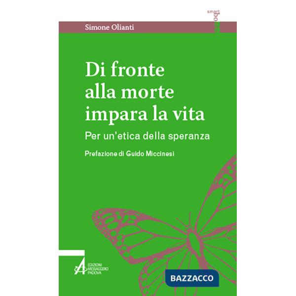 Di fronte alla morte impara la vita. Per un'etica della speranza