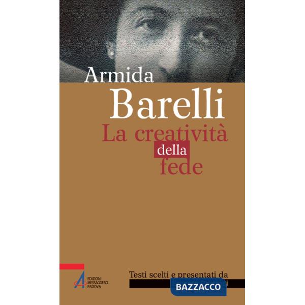 Armida Barelli. La creatività della fede