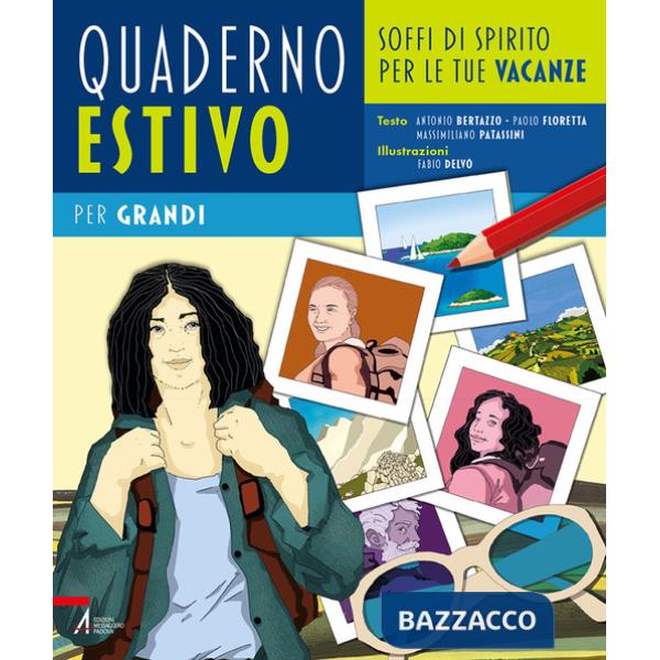 Quaderno estivo per grandi. Soffi di spirito per le tue vacanze. Ediz. illustrata