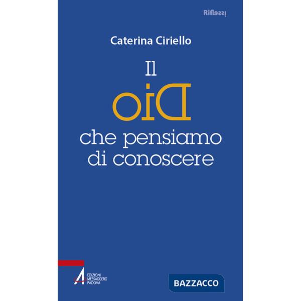 Dio che pensiamo di conoscere (Il)