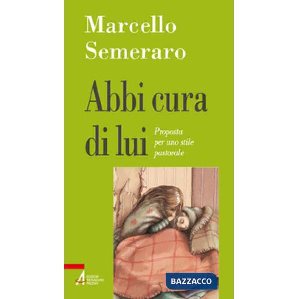 Abbi cura di lui. Proposta per uno stile pastorale