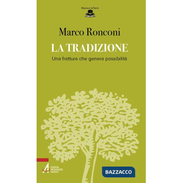 Tradizione. Una frattura che genera possibilità (La)