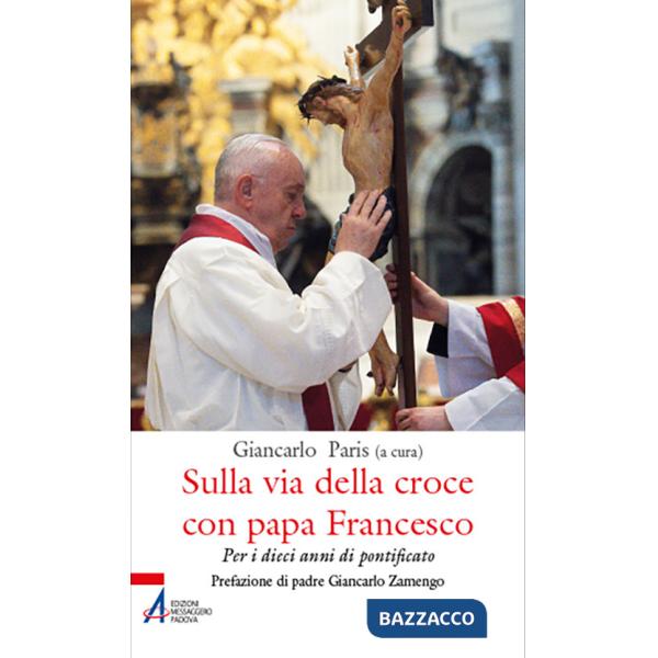 Sulla via della croce con papa Francesco. Per i dieci anni di pontificato