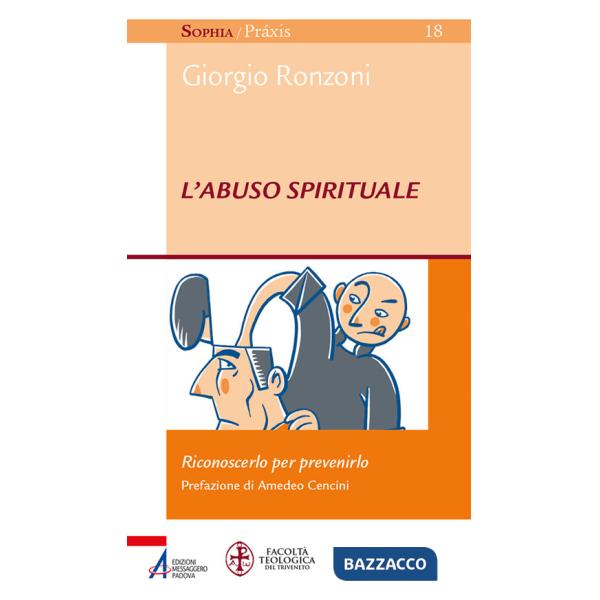 Abuso spirituale. Riconoscerlo per prevenirlo (L')