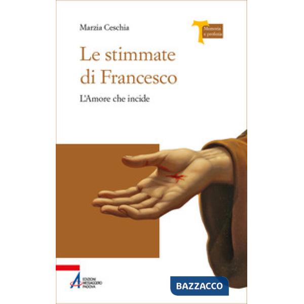Stimmate di Francesco. L'amore che incide (Le)