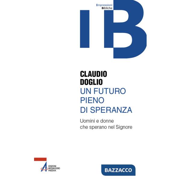 Futuro pieno di speranza. Uomini e donne che sperano nel Signore (Un)