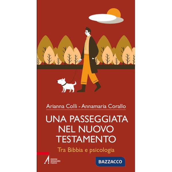 Passeggiata nel Nuovo testamento. Tra Bibbia e psicologia (Una)