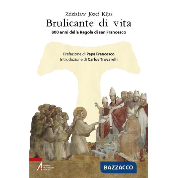 Brulicante di vita. 800 anni della regola di san Francesco