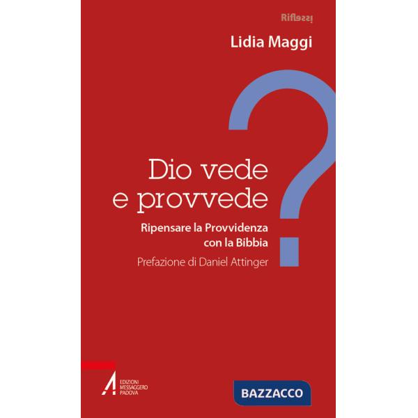 Dio vede e provvede? Ripensare la Provvidenza con la Bibbia