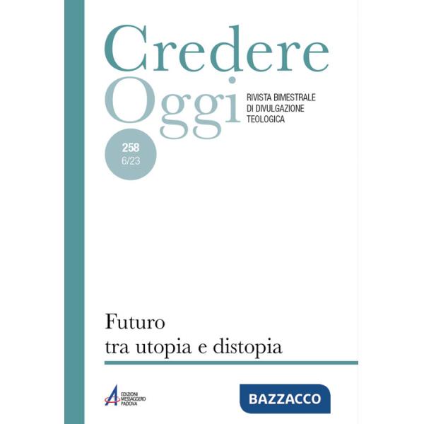 Credereoggi. Vol. 258: Futuro tra utopia e distopia