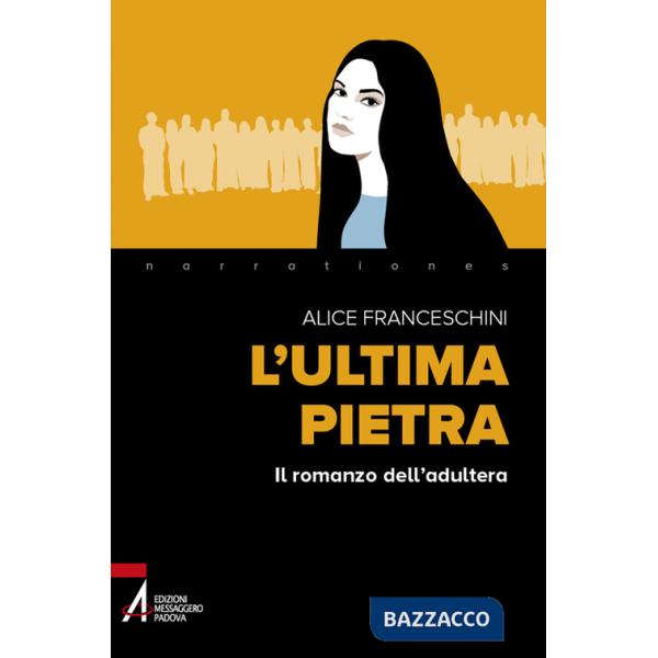 Ultima pietra. Il romanzo dell'adultera (L')