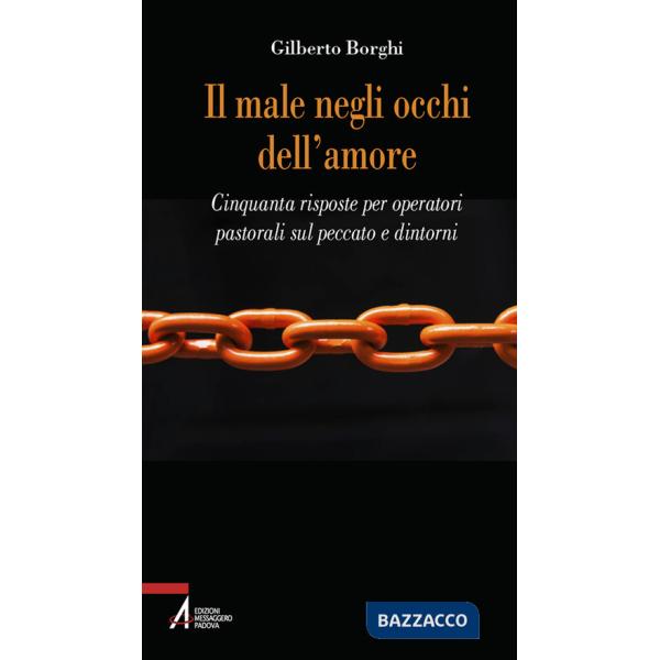 Male negli occhi dell'amore. Cinquanta risposte sul peccato e dintorni (Il)