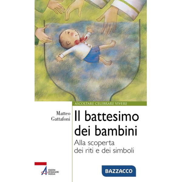 Battesimo dei bambini. Alla scoperta dei riti e dei simboli. Ediz. plastificata (Il)