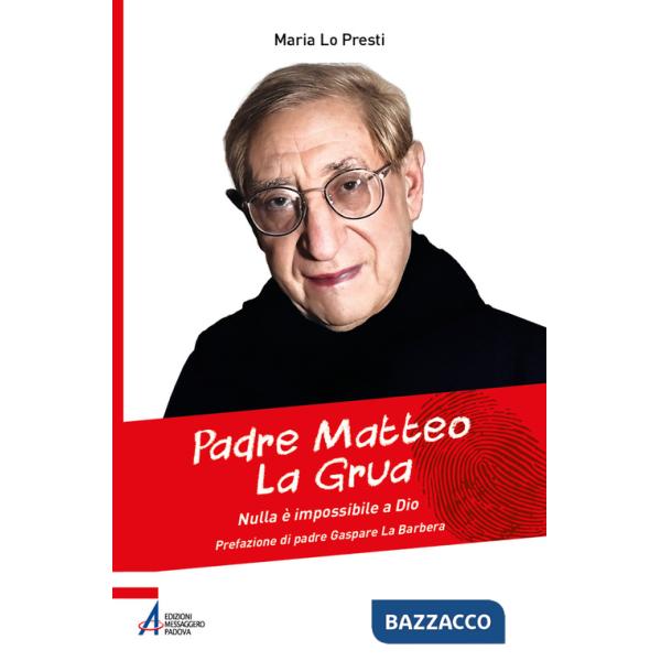 Padre Matteo La Grua. Nulla è impossibile a Dio