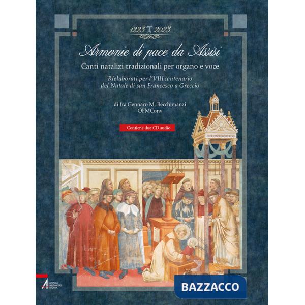 Armonie di pace da Assisi. Canti natalizi tradizionali per organo e voce. Rielaborati per l'VIII centenario del Natale di san Fr
