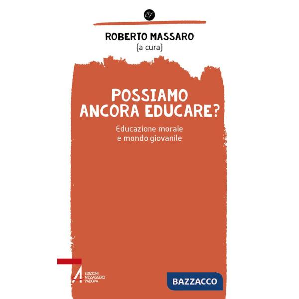 Possiamo ancora educare? Educazione morale e mondo giovanile