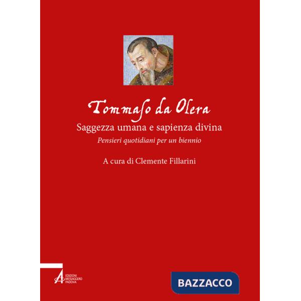 Tommaso da Olera: saggezza umana e sapienza divina. Pensieri quotidiani per un biennio