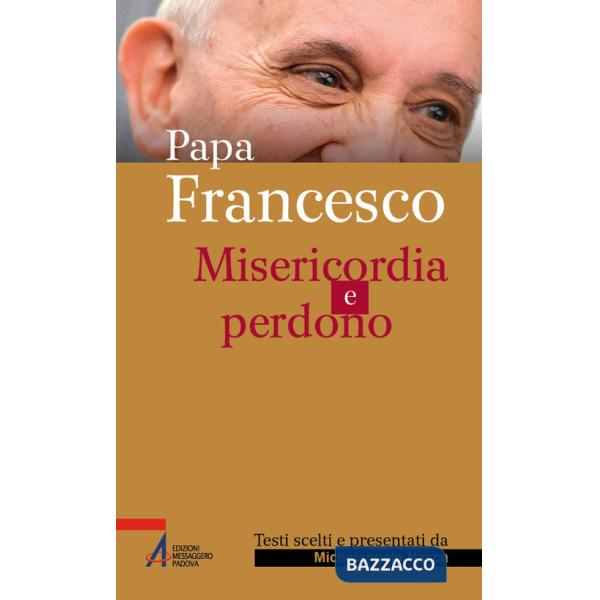 Papa Francesco. Misericordia e perdono