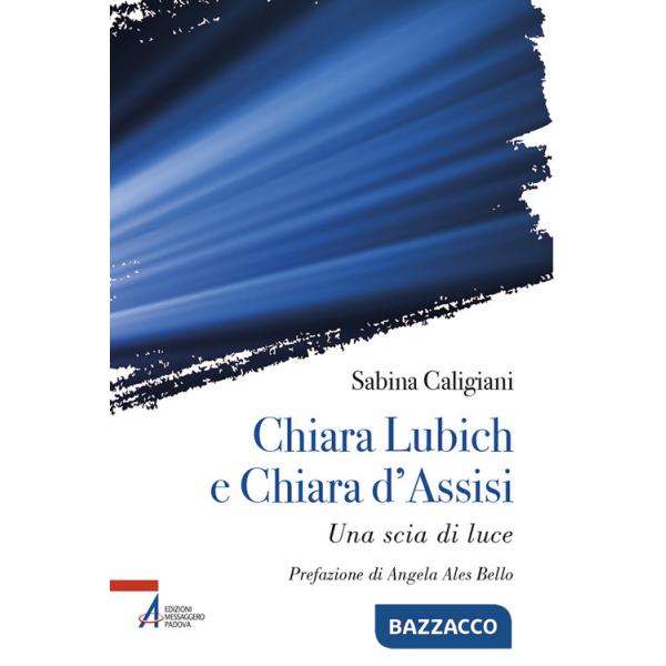 Chiara Lubich e Chiara d'Assisi. Una scia di luce