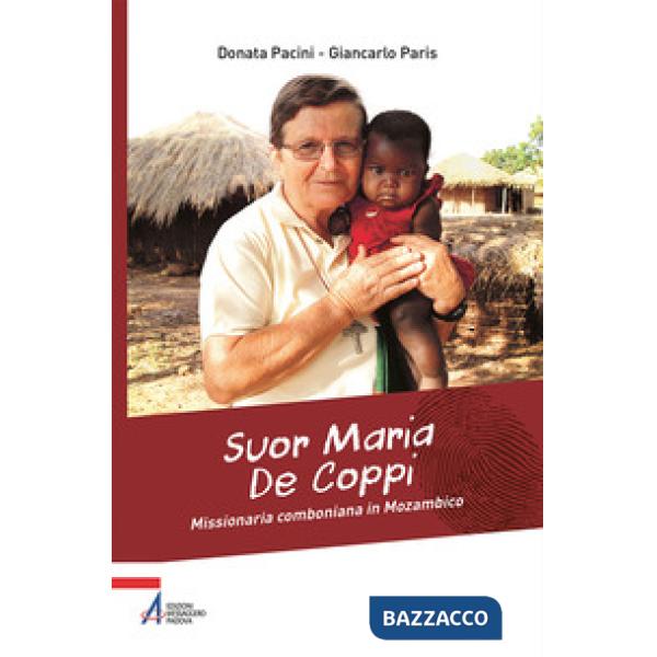 Suor Maria De Coppi. Missionaria comboniana in Mozambico