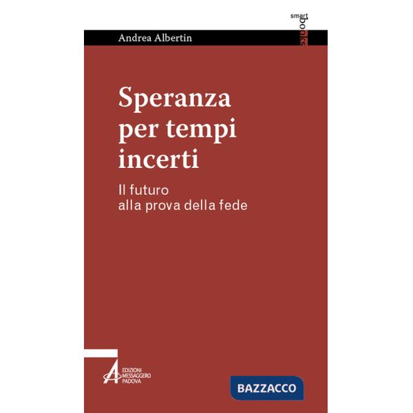 Speranza per tempi incerti. Il futuro alla prova della fede