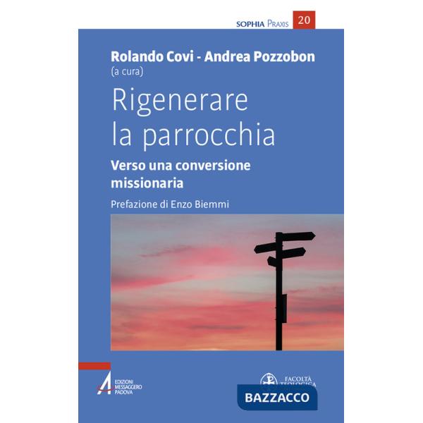 Rigenerare la parrocchia. Verso una conversione missionaria