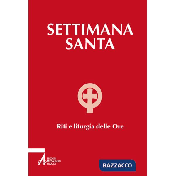 Settimana santa. Riti e liturgia delle ore