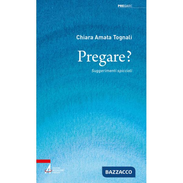 Pregare? Suggerimenti spiccioli