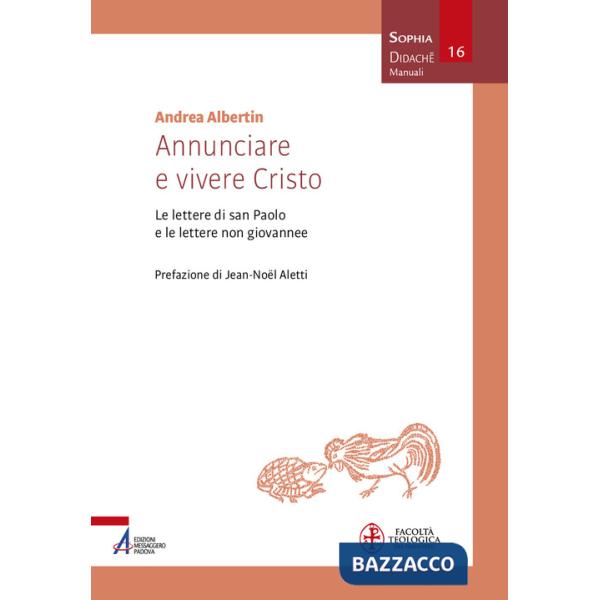 Annunciare e vivere Cristo. Le lettere di san Paolo e le lettere non giovannee