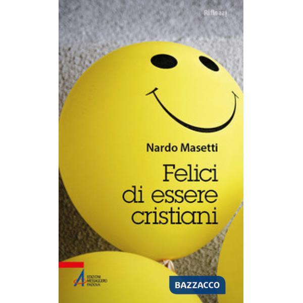 Felici di essere cristiani