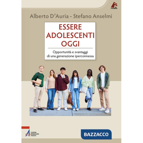 Essere adolescenti oggi. Opportunità e svantaggi di una generazione iperconnessa