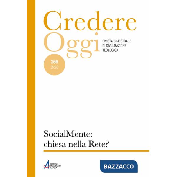 Credere oggi (2025). Vol. 266: Socialmente: chiesa nella rete?