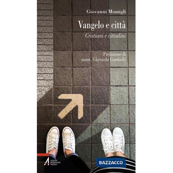 Vangelo e città. Cristiani e cittadini