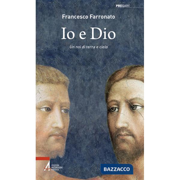 Io e Dio. Un noi di terra e cielo