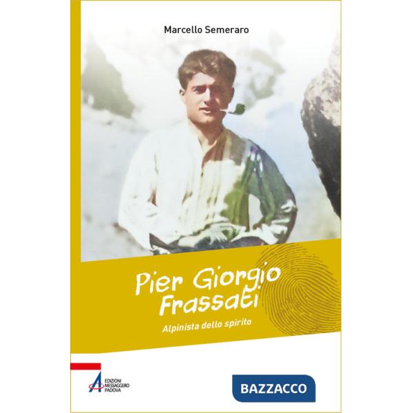 Pier Giorgio Frassati, alpinista dello spirito