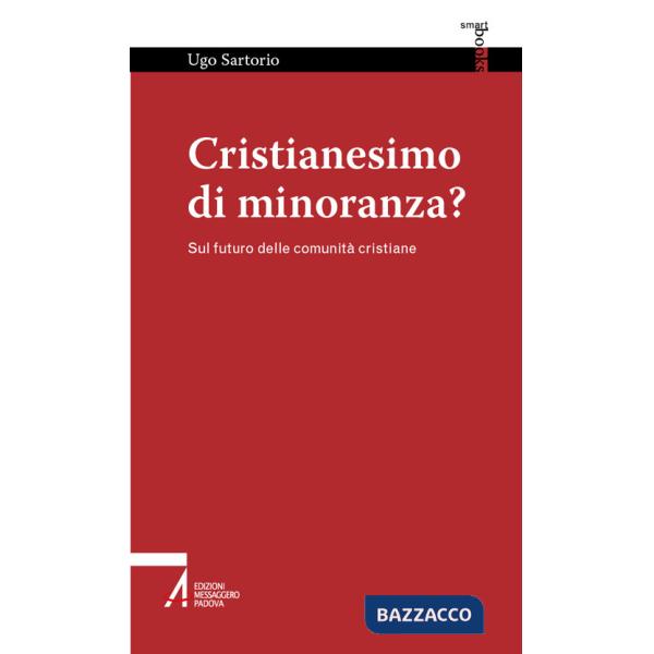 Cristianesimo di minoranza? Sul futuro delle comunità cristiane