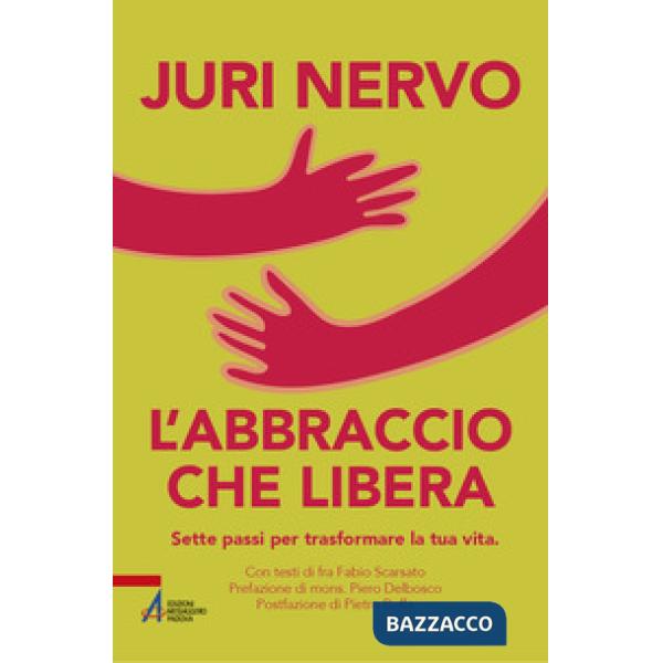 Abbraccio che libera. Sette passi per trasformare la tua vita (L')