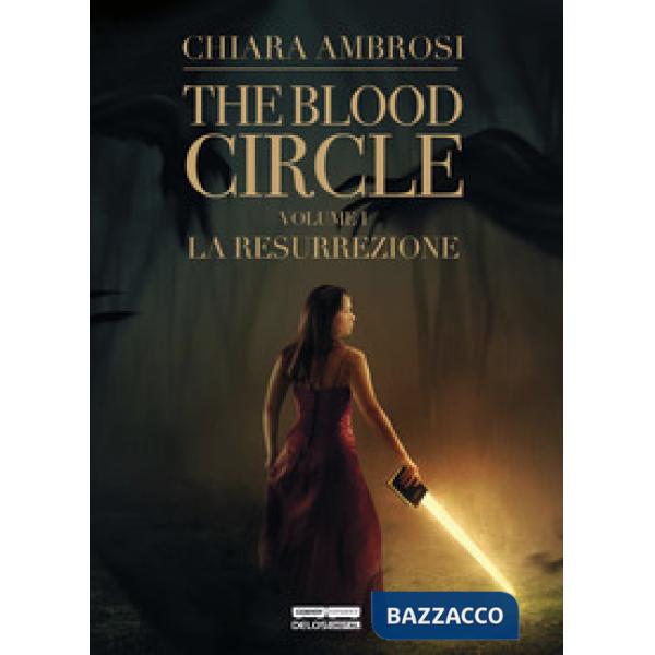 Resurrezione. The blood circle (La). Vol. 1