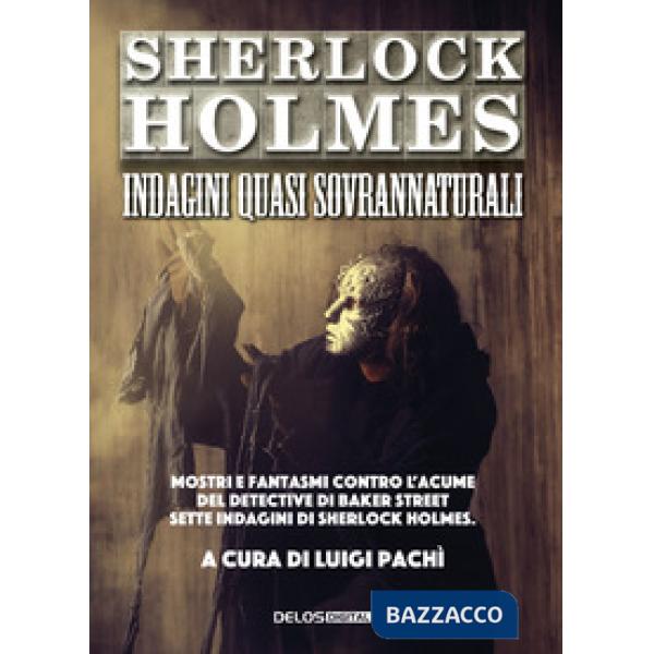 Sherlock Holmes: indagini quasi sovrannaturali