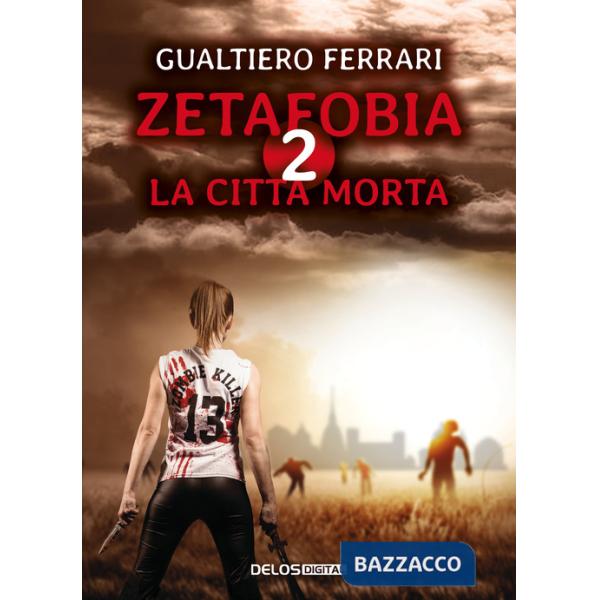 Città morta. Zetafobia (La). Vol. 2
