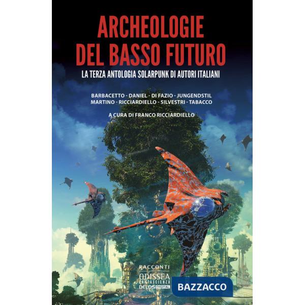 Archeologie del basso futuro